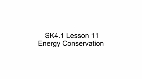 Thumbnail for SK4.1 L11 Energy Conservation