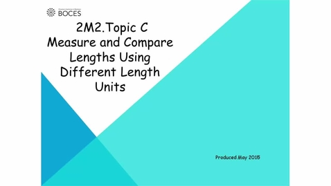 Thumbnail for Topic C Tutorial: Measure And Compare Lengths Using Different Length Units