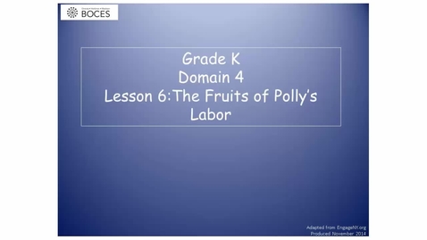 Thumbnail for Lesson 6 Read Aloud Video: The Fruits Of Polly's Labor