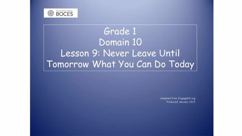 Thumbnail for Lesson 9 Read Aloud: Never Leave Until Tomorrow What You Can Do Today