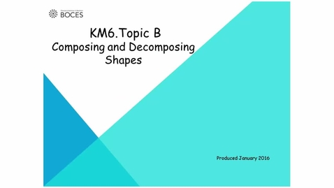 Thumbnail for Topic B Tutorial: Composing And Decomposing Shapes