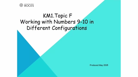 Thumbnail for Topic F Tutorial: Working With Numbers 9-10 In Different Configurations