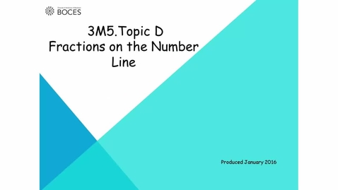 Thumbnail for Topic D Tutorial: Fractions On The Number Line