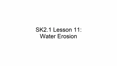 Thumbnail for SK2.2 L11 Water Erosion