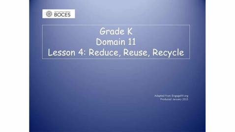 Thumbnail for Lesson 4 Read Aloud: Reduce, Reuse, Recycle