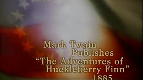 Thumbnail for entry Mark Twain Publishes The Adventures of Huckleberry Finn