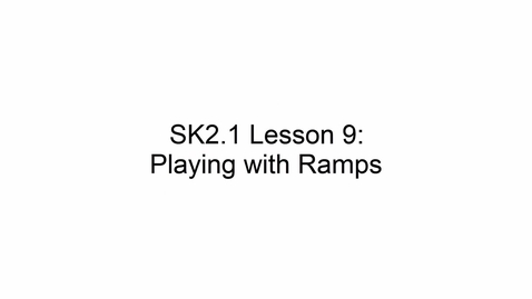 Thumbnail for SKK.1 L9 Playing with Ramps