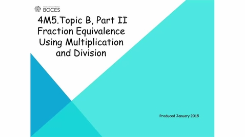 Thumbnail for Topic B2 Tutorial: Fraction Equivalence Using Multiplication And Division