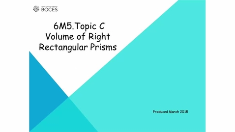 Thumbnail for Topic C Tutorial: Volume Of Right Rectangular Prisms