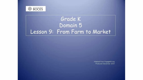 Thumbnail for Lesson 9 Read Aloud Video: From Farm To Market