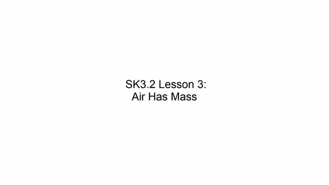 Thumbnail for SK3.2 L3 Air Has Mass
