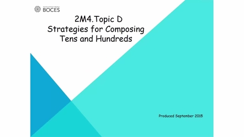 Thumbnail for Topic D Tutorial: Strategies For Composing Tens And Hundreds