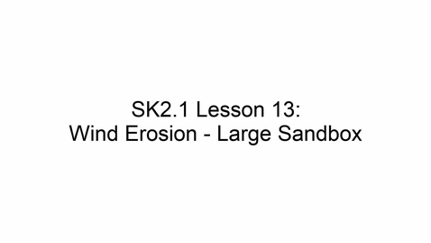 Thumbnail for SK2.2 L13 Wind Erosion Large Sandbox