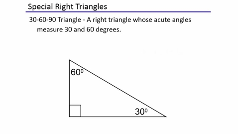 Thumbnail for entry 30-60-90 Special Right Triangles