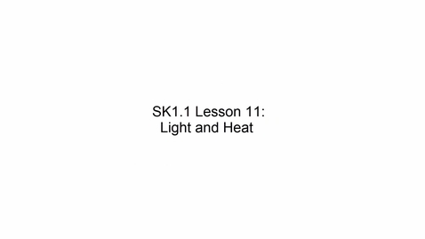 Thumbnail for SK1.1 L11 Light and Heat