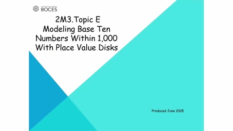 Thumbnail for Topic E Tutorial: Modeling Base Numbers Within 1,000 With Place Value Disks