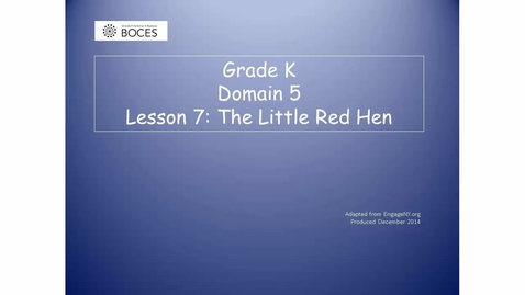 Thumbnail for Lesson 7 Read Aloud Video: The Little Red Hen