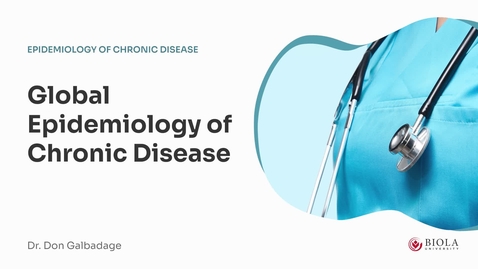 Thumbnail for PHLT654 - Galbadage - M1-1 Global Epidemiology of Chronic Disease