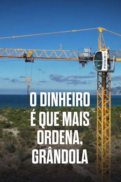 O Dinheiro É que Mais Ordena, Grândola