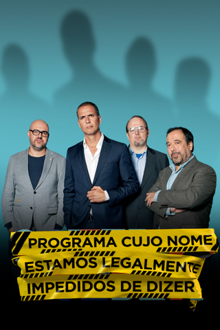 Programa Cujo Nome Estamos Legalmente Impedidos de Dizer