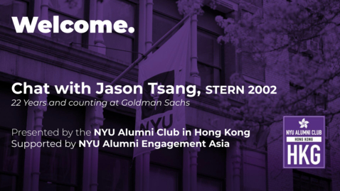 Thumbnail for NYU Alumni Club in Hong Kong: Chat with Jason Tsang (STERN'02)
