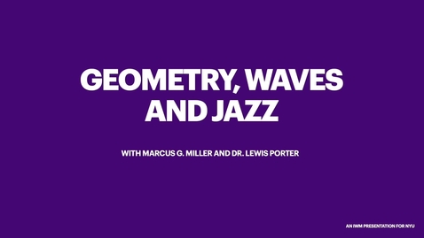 Thumbnail for entry Geometry, Waves and Jazz