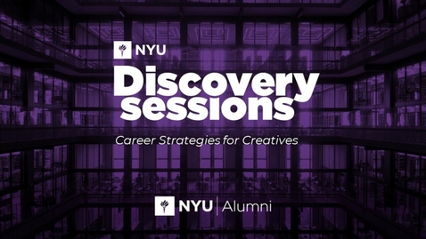 Thumbnail for entry NYU Discovery Sessions: Career Strategies for Creatives