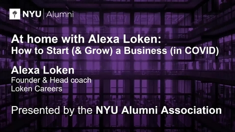 Thumbnail for entry At Home with Alexa Loken: How to Start (&amp; Grow) a Business (in COVID)