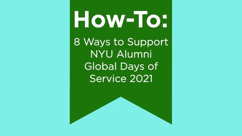 Thumbnail for How-To: 8 Ways to Support NYU Alumni Global Days of Service 2021