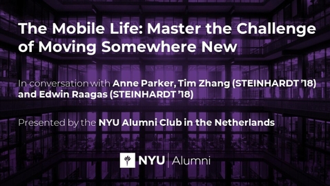 Thumbnail for entry NYU Alumni Club in the Netherlands: The Mobile Life: Master the Challenge of Moving Somewhere New