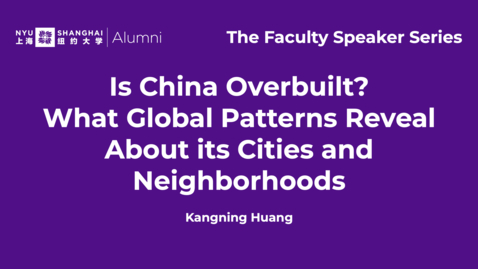 Thumbnail for The Faculty Speaker Series—Is China Overbuilt? What Global Patterns Reveal About its Cities and Neighborhoods