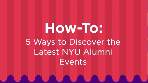 Thumbnail for How-To: 5 Ways to Discover the Latest NYU Alumni Events