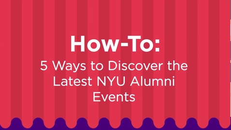 Thumbnail for entry How-To: 5 Ways to Discover the Latest NYU Alumni Events