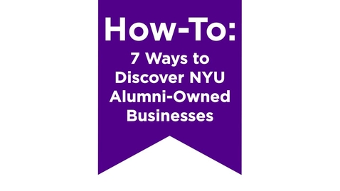 Thumbnail for How-to: 7 Ways to Discover NYU Alumni-Owned Businesses 
