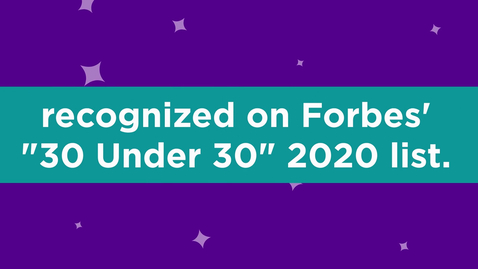 Thumbnail for entry NYU Alumni on Forbes' &quot;30 Under 30&quot; 2020