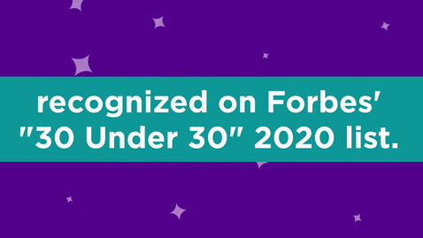 Thumbnail for NYU Alumni on Forbes' &quot;30 Under 30&quot; 2020