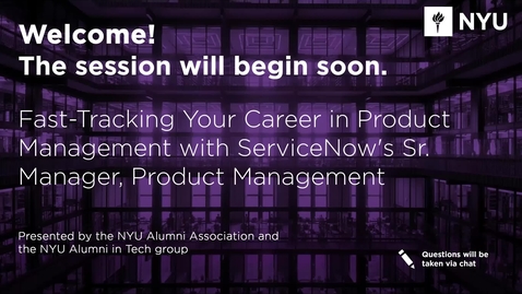 Thumbnail for entry NYU Alumni in Tech | Fast-Tracking Your Career in Product Management with ServiceNow's Sr. Manager, Product Management