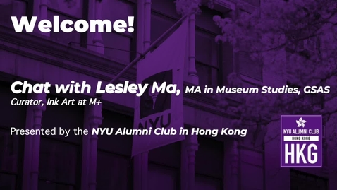 Thumbnail for entry NYU Alumni Club in Hong Kong: Chat with Lesley Ma, Curator, Ink Art at M+