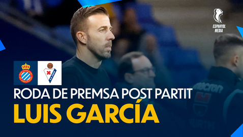Thumbnail for entry 🎥 Rueda de prensa de Luis García | #EspanyolEibar