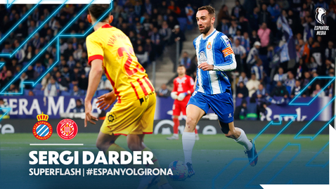 Miniatura para la entrada SUPERFLASH | 🎙 Sergi Darder | #EspanyolGirona