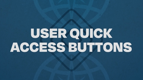 Thumbnail for 06.  User Quick Access Buttons