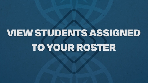Thumbnail for 4.  View Students Assigned to Your Roster Tutorial