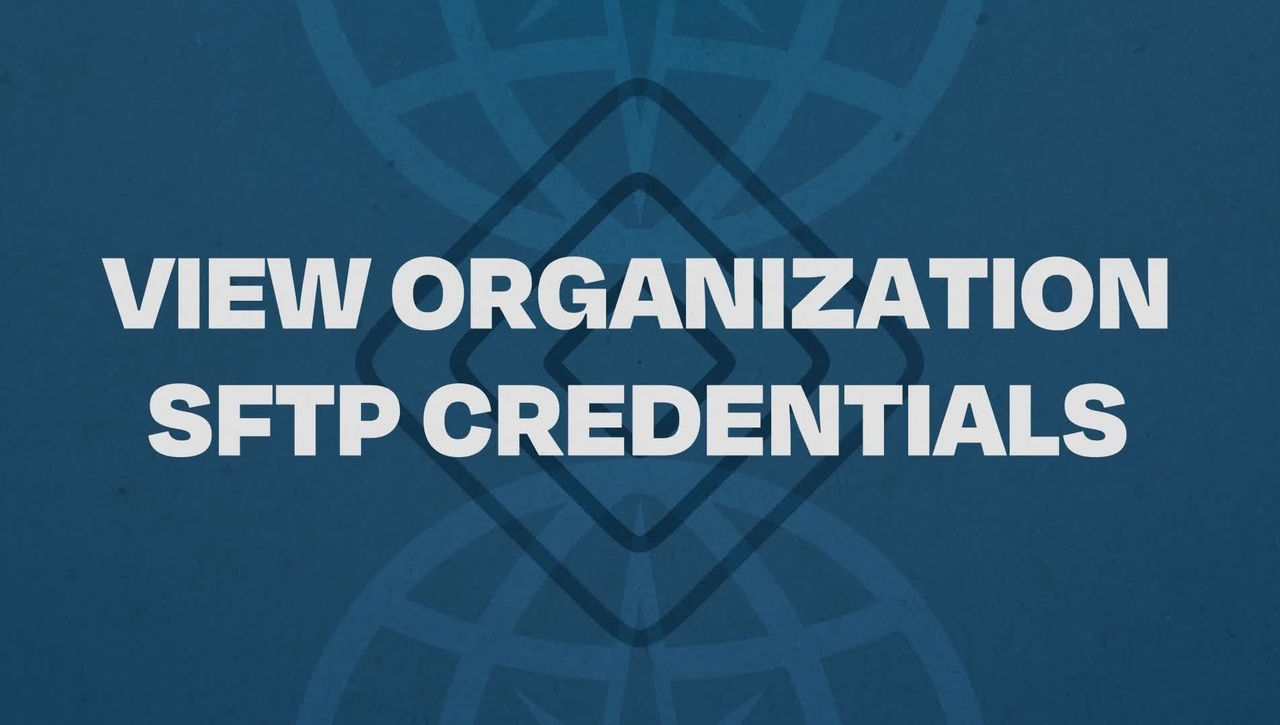 04.  View Organization SFTP CredentialsTutorial