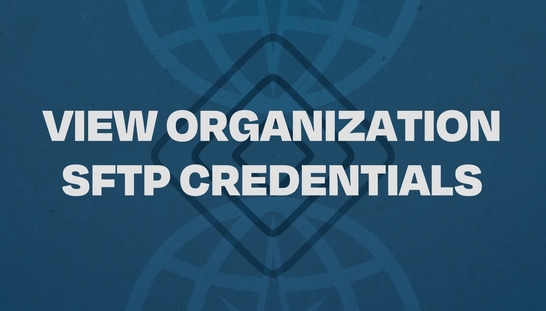 04.  View Organization SFTP CredentialsTutorial