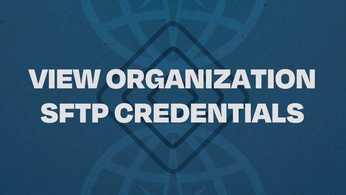 04.  View Organization SFTP CredentialsTutorial
