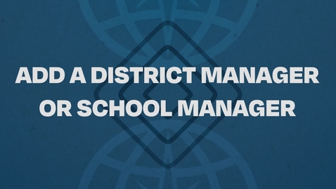 Thumbnail for 01.  Add A District Manager Or School Manager Tutorial