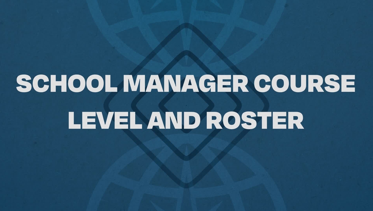 09.  School Manager - Course Level and Roster Tutorial