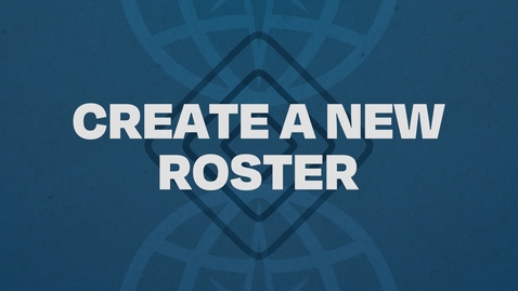 Thumbnail for 5.  Create a New Roster Tutorial