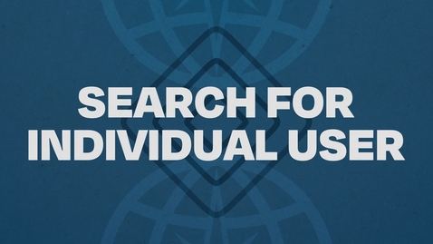 Thumbnail for 02.  Search for Individual User Tutorial