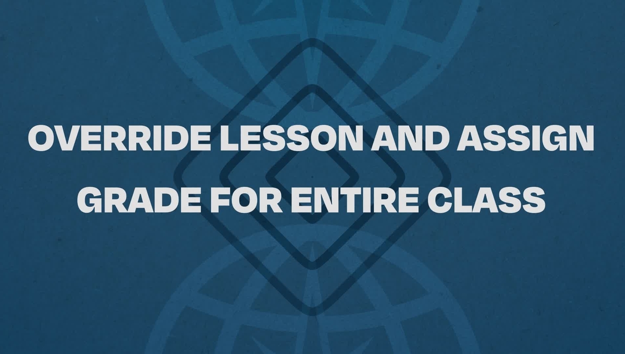 06.  Override Lesson And Assign Grade For Entire Class Tutorial